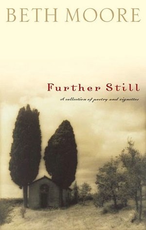 Further Still: A Collection of Poems and Vignettes
