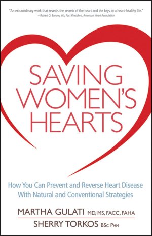 Saving Women's Hearts: How You Can Prevent and Reverse Heart Disease With Natural and Conventional Strategies