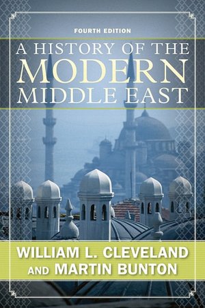 A History of the Modern Middle East: Fourth Edition