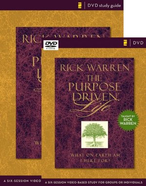The Purpose Driven Life Curriculum Kit: A Six-Session Video-Based Study for Groups or Individuals