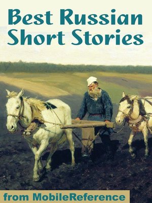 Best Russian Short Stories : 19 stories by Anton Chekhov, Alexander Pushkin, Leo Tolstoy, Nikolai Gogol, Ivan Turgenev, Aleksandr Kuprin, Mikhail Saltykov-Shchedrin, Vladimir Korlenko, Maxim Gorky, Sologub, Potapenko