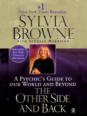 The Other Side and Back: A Psychic's Guide to Our World and Beyond