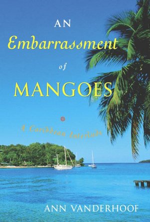 An Embarrassment of Mangoes: A Caribbean Interlude