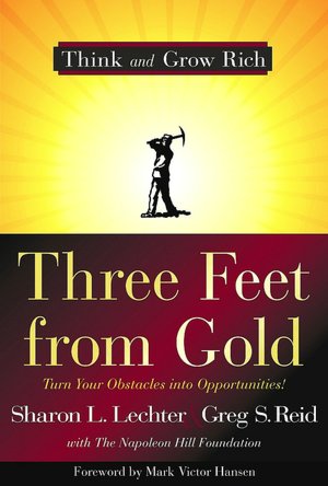Three Feet from Gold: Turn Your Obstacles into Opportunities!