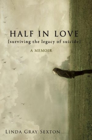 Half in Love: Surviving the Legacy of Suicide
