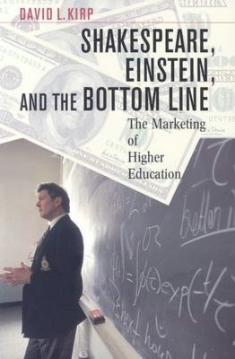 Shakespeare, Einstein, and the Bottom Line: The Marketing of Higher Education