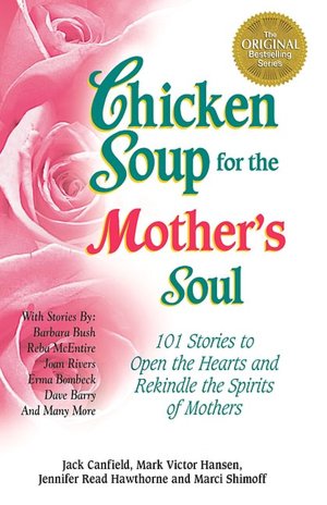 Download ebooks for j2ee Chicken Soup for the Mother's Soul: 101 Stories to Open the Hearts and Rekindle the Spirits of Mothers English version 9781558744608 PDB