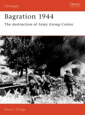 Bagration, 1944: The Destruction of Army Group Centre