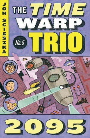 2095 (The Time Warp Trio Series #5)