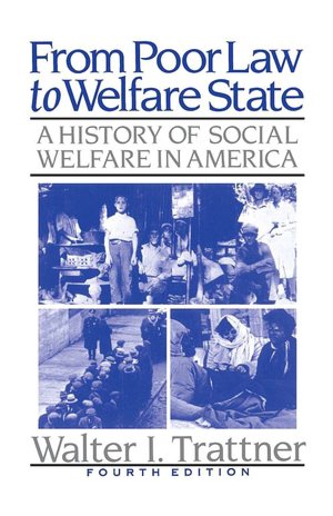 From Poor Law to Welfare State: A History of Social Welfare in America