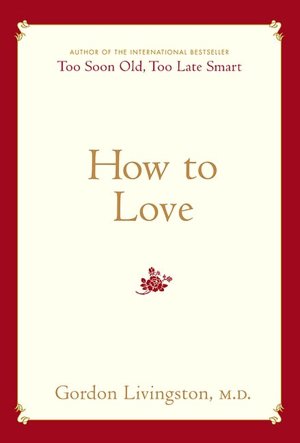 How to Love: Choosing Well at Every Stage of Life