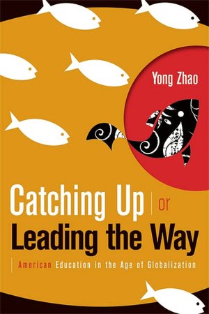 Catching up or Leading the Way: American Education in the Age of Globalization