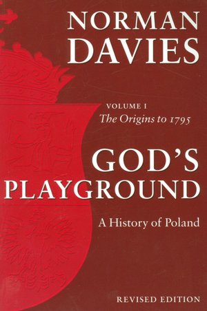 God's Playground: A History of Poland, Volume 1 (Revised Edition)