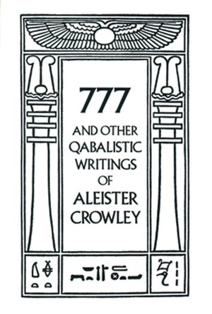 Ebook downloads for kindle free 777 And Other Qabalistic Writings of Aleister Crowley by Aleister Crowley 9780877286707 PDB DJVU FB2