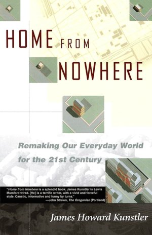 Home from Nowhere: Remaking Our Everyday World For the 21st Century