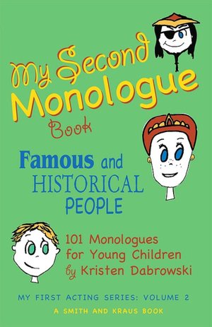 My Second Monologue Book: Famous and Historical People: 100 Monologues for Young Children