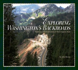 Exploring Washington's Backroads: Highways and Hometowns of the Evergreen State