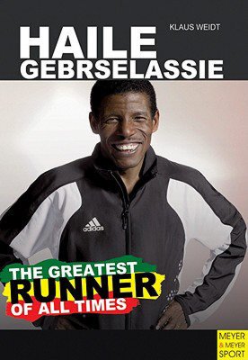 Haile Gebrselassie - The Greatest Runner Of All Time