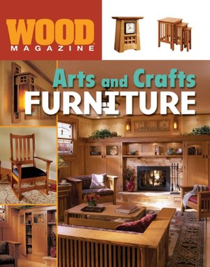 Wood Magazine: Arts and Crafts Furniture