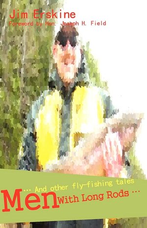 Men With Long Rods ... And Other Fly-fishing Tales