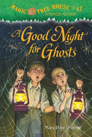 A Good Night for Ghosts (Magic Tree House Series #42)