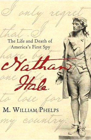 Nathan Hale: The Life and Death of America's First Spy