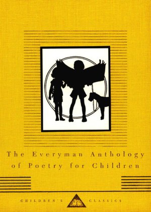 The Everyman Anthology of Poetry for Children (Everyman's Library)