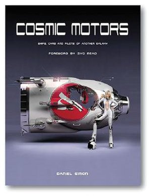 Cosmic Motors: Spaceships, Cars & Pilots of Another Galaxy