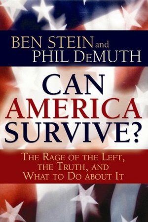 Can America Survive?: The Rage of the Left, the Truth, and What to Do about It