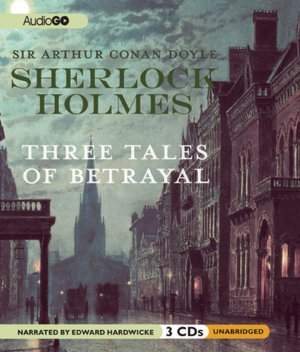 Sherlock Holmes: Three Tales of Betrayal