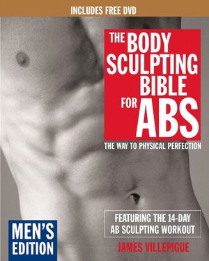 Body Sculpting Bible for ABS: Men's Edition: The Way to Physical Perfection