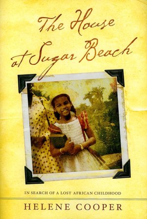 The House at Sugar Beach: In Search of a Lost African Childhood