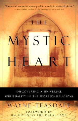 The Mystic Heart: Discovering the Universal Spirituality in the World's Religions