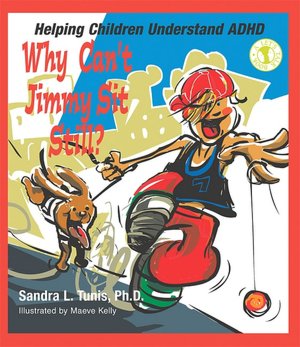Why Can't Jimmy Sit Still?: Helping Children Understand ADHD and Other Learning Disabilities