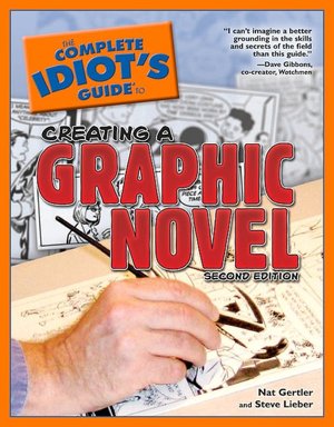 The Complete Idiot's Guide to Creating a Graphic Novel, 2ndEdition