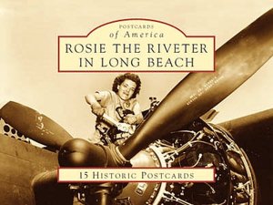 Rosie the Riveter in Long Beach, California (Postcards Packets)