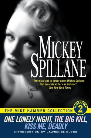 The Mike Hammer Collection, Volume 2: One Lonely Night; The Big Kill; Kiss Me, Deadly
