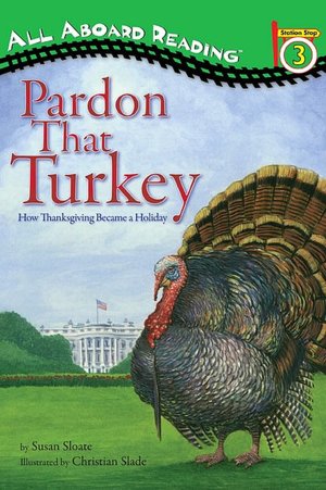 Pardon That Turkey: How Thanksgiving Became a Holiday