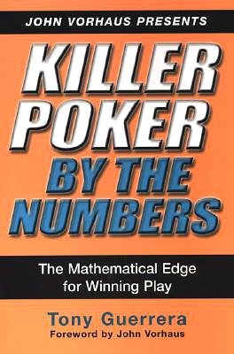 Ebook mobi free download Killer Poker by the Numbers: The Mathematical Edge for Winning Play