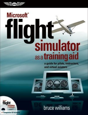 Ebook download pdf file Microsoft Flight Simulator as a Training Aid: A Guide for Pilots, Instructors, and Virtual Aviators