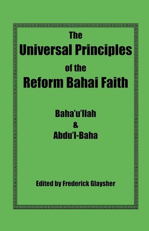 The Universal Principles Of The Reform Bahai Faith