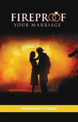 Fireproof Your Marriage Participant's Guide