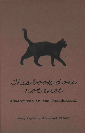This Book Does Not Exist: Adventures in the Paradoxical