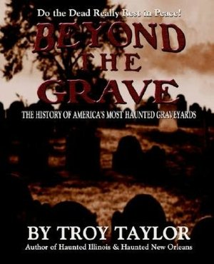 Beyond the Grave: The History of America's Haunted Cemeteries