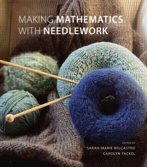 Making Mathematics with Needlework: Ten Papers and Ten Projects