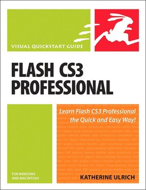 Flash CS3 Professional for Windows and Macintosh: Visual QuickStart Guide