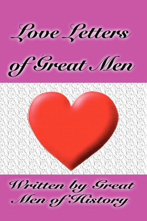 Love Letters Of Great Men