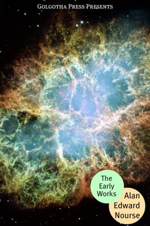 The Essential Works of Alan Edward Nourse