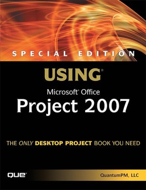 Using Microsoft Office Project 2007 (Special Edition)