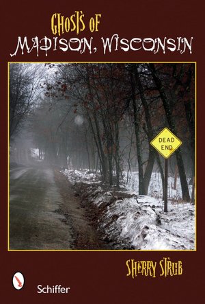 Ghosts of Madison, Wisconsin